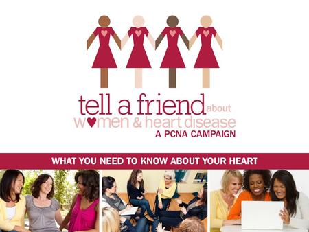 It is important for women to talk to their nurse or doctor about the health of their heart and blood vessels It is important for women to talk to their.