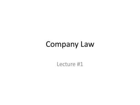 Company Law Lecture #1.