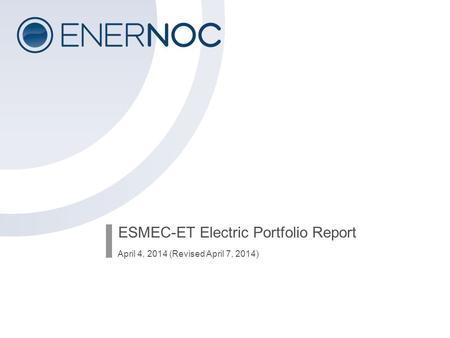 ESMEC-ET Electric Portfolio Report April 4, 2014 (Revised April 7, 2014)