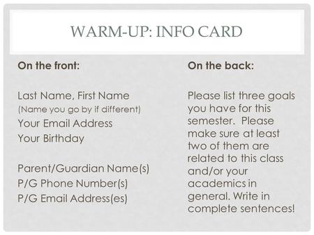 Warm-Up: INFO CARD On the front: Last Name, First Name