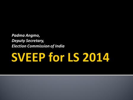 Padma Angmo, Deputy Secretary, Election Commission of India.