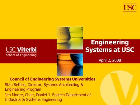 Council of Engineering Systems Universities Stan Settles, Director, Systems Architecting & Engineering Program Jim Moore, Chair, Daniel J. Epstein Department.