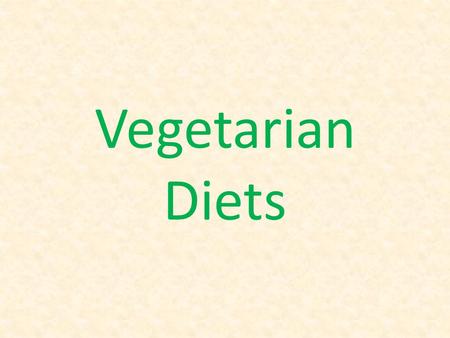 Vegetarian Diets. Vegetarians do not eat meat Usually eat vegetables, fruit, nuts and grains Sometimes do not eat animal products, such as fish, eggs.