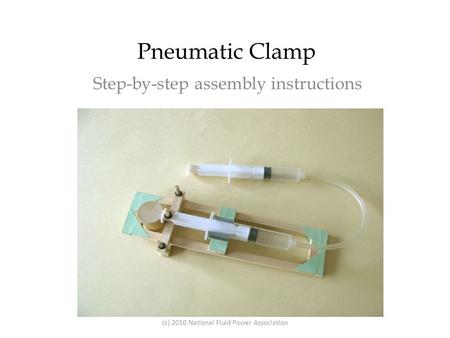 Pneumatic Clamp Step-by-step assembly instructions (c) 2010 National Fluid Power Association.