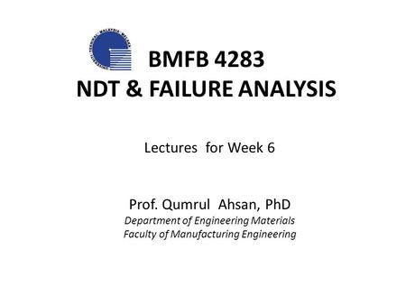 BMFB 4283 NDT & FAILURE ANALYSIS