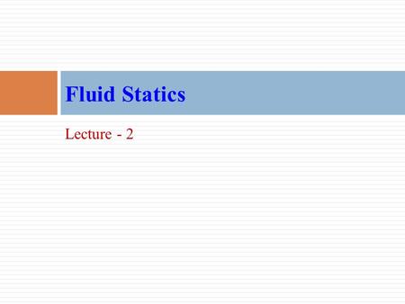 Fluid Statics Lecture - 2.