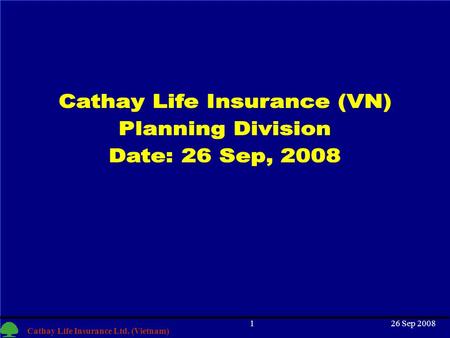 1 Cathay Life Insurance Ltd. (Vietnam) 26 Sep 20081.