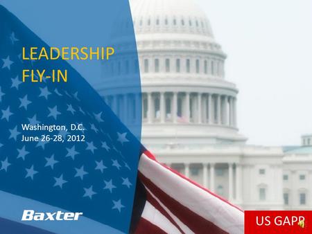 LEADERSHIP FLY-IN Washington, D.C. June 26-28, 2012 US GAPP LEADERSHIP FLY-IN Washington, D.C. June 26-28, 2012 US GAPP.
