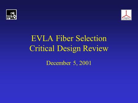 EVLA Fiber Selection Critical Design Review December 5, 2001.