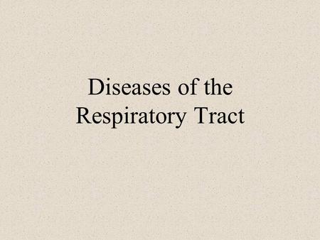 Diseases of the Respiratory Tract. The MIND Paradigm M = metabolic diseases –Hormonal, nutritional, compromised organ systems I = inflammatory diseases.