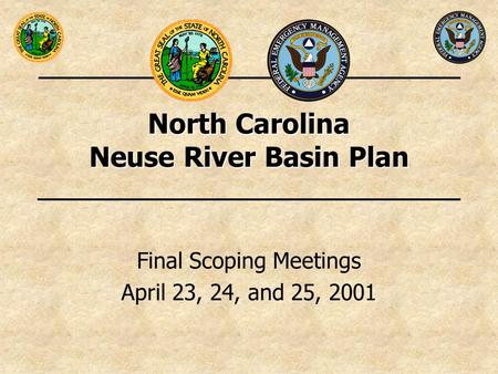 North Carolina Neuse River Basin Plan Final Scoping Meetings April 23, 24, and 25, 2001.