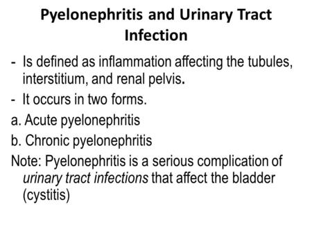 Pyelonephritis and Urinary Tract Infection