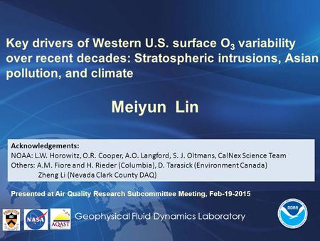 Geophysical Fluid Dynamics Laboratory Key drivers of Western U.S. surface O 3 variability over recent decades: Stratospheric intrusions, Asian pollution,