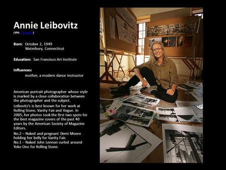Annie Leibovitz ( IPA: /ˈliːbəvɪts/)