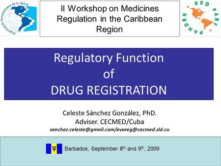 II Workshop on Medicines Regulation in the Caribbean Region Barbados, September 8 th and 9 th, 2009 Se1 II Workshop on Medicines Regulation in the Caribbean.