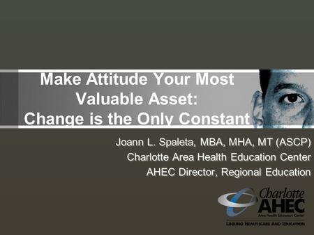 Make Attitude Your Most Valuable Asset: Change is the Only Constant