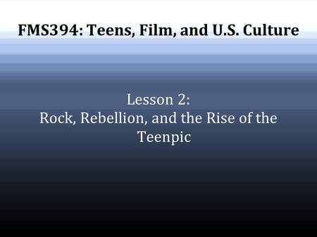FMS394: Teens, Film, and U.S. Culture