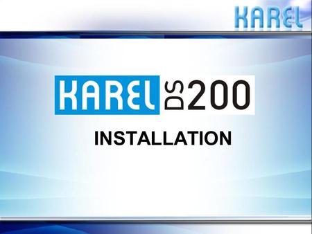 INSTALLATION. PURPOSE To learn the basic steps of installing DS200 systems.