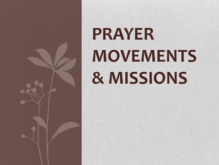 PRAYER MOVEMENTS & MISSIONS. PRACTICAL SESSION EVERY STRATEGY IS A FAILED STRATGEY UNTIL ENCASED AND ENSHRINED IN PRAYER.