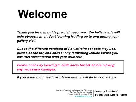 Thank you for using this pre-visit resource. We believe this will help strengthen student learning leading up to and during your gallery visit. Due to.