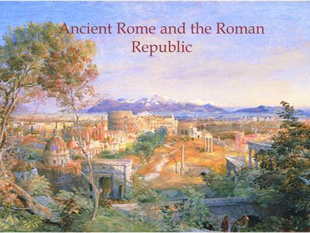 Ancient Rome and the Roman Republic 1. Early Civilization -Italy was originally occupied by many different groups of people -Two main groups were Greek.