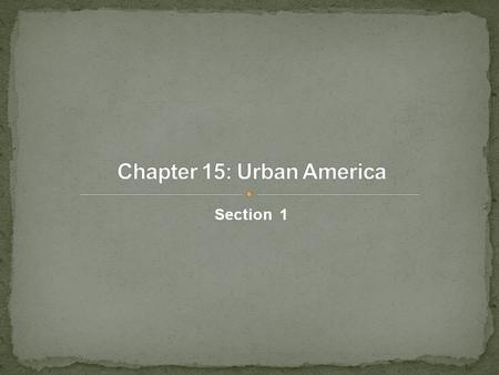Chapter 15: Urban America