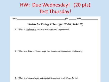 HW: Due Wednesday! (20 pts) Test Thursday!. Assignments for Review Cycles of Matter Carbon Cycle & Climate Change Renewable and Nonrenewable Resources.