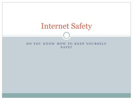 Do you know how to keep yourself safe?