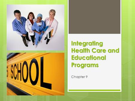 Integrating Health Care and Educational Programs Chapter 9.