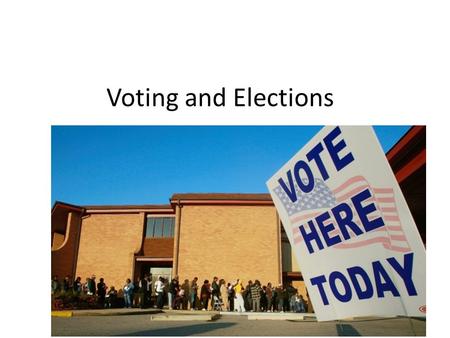 Voting and Elections.
