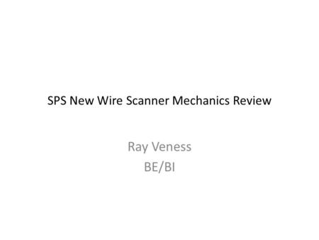 SPS New Wire Scanner Mechanics Review