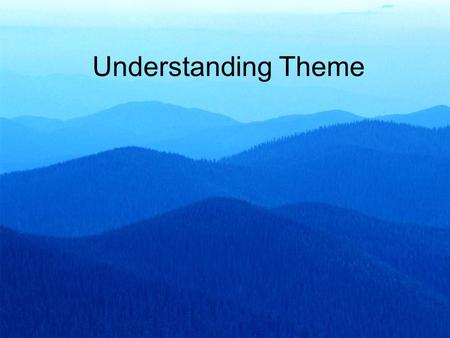 Understanding Theme. What exactly is this thing called theme? The theme is a message or lesson revealed by the story. This message is usually about life,