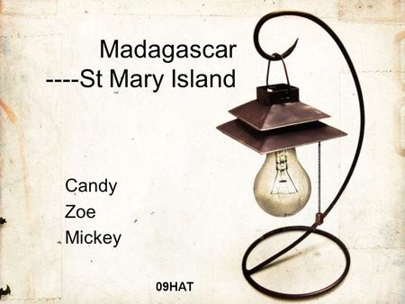 Madagascar ----St Mary Island Candy Zoe Mickey 09HAT.