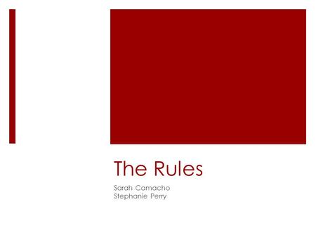 The Rules Sarah Camacho Stephanie Perry. The Makers  Ellen Fein and Sherrie Schneider  Mid 50’s  Fein filed for Divorce (2000), remarried (2008) 