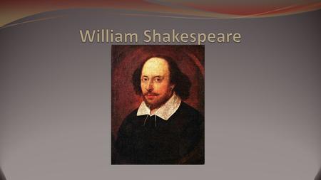 William Shakespeare.