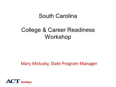 South Carolina College & Career Readiness Workshop