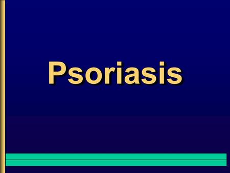 Dermatologic and Ophthalmic Drugs Advisory Committee July 12, 2004 1 PsoriasisPsoriasis.