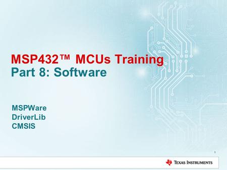 MSP432™ MCUs Training Part 8: Software