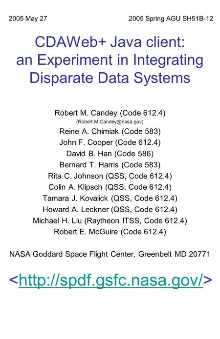 CDAWeb+ Java client: an Experiment in Integrating Disparate Data Systems Robert M. Candey (Code 612.4) Reine A. Chimiak (Code.