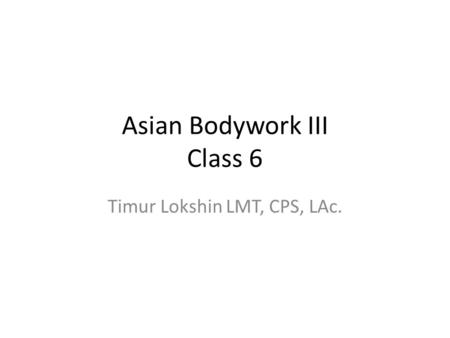 Asian Bodywork III Class 6