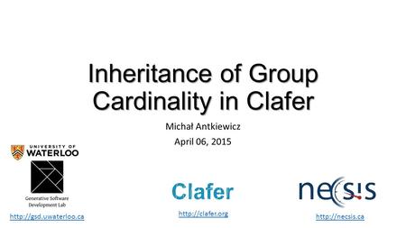 Inheritance of Group Cardinality in Clafer Michał Antkiewicz April 06, 2015