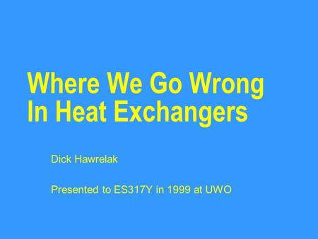 Where We Go Wrong In Heat Exchangers