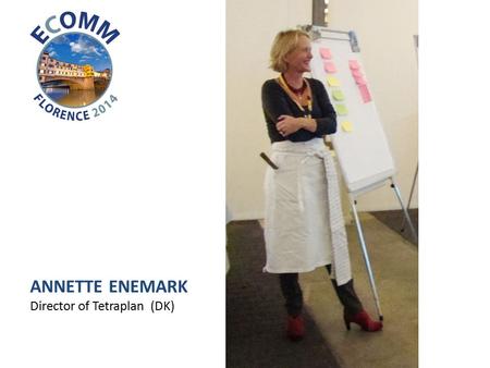 ANNETTE ENEMARK Director of Tetraplan (DK). You are… …familiar with the S.U.M.P planning process Stand up …an experienced S.U.M.P’er Keep standing Otherwise: