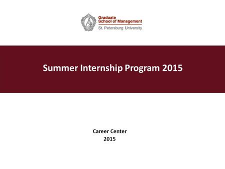 Career Center 2015 Summer Internship Program 2015.