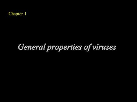 Chapter 1 Question? infectious agents of small size and simple composition that can multiply only in living cells. Viruses are obligate intracellular.