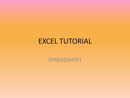 EXCEL TUTORIAL SPREADSHEET. Parts of the Excel 2007 Screen.