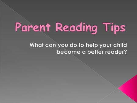 Reading well is at the heart of all learning. Children who can't read well, can't learn. Help make a difference for your child. Reading with your child.