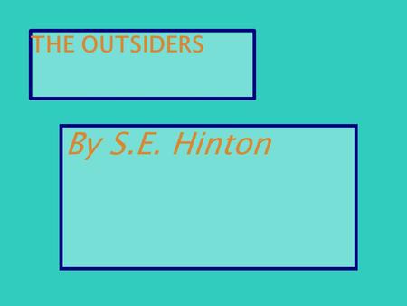 THE OUTSIDERS By S.E. Hinton.