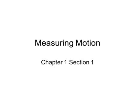 Measuring Motion Chapter 1 Section 1.