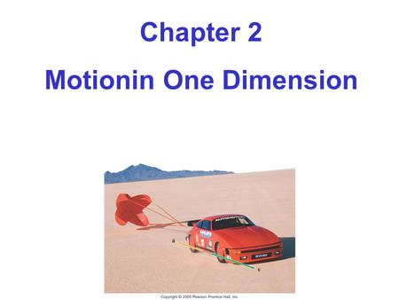 ©2008 by W.H. Freeman and Company Chapter 2 Motionin One Dimension.